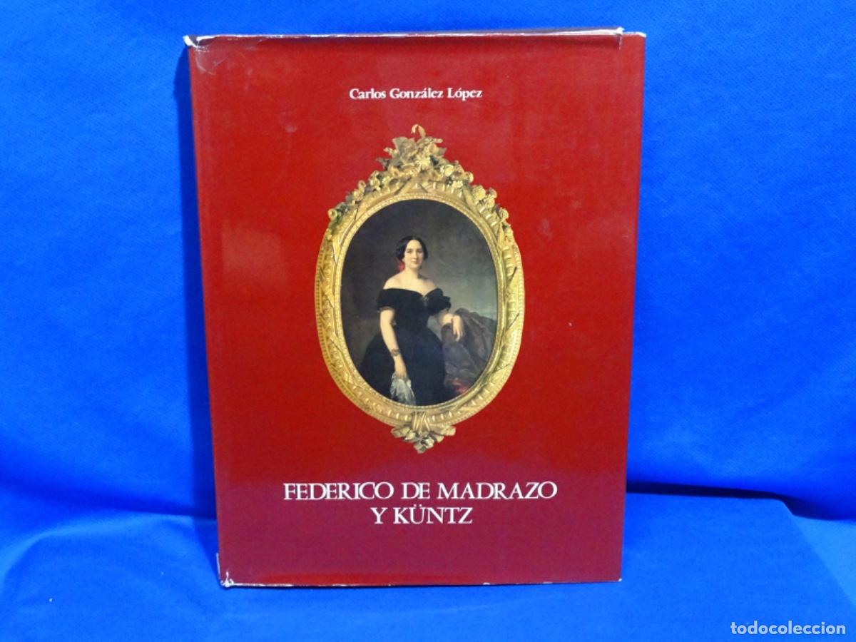 Livros em segunda m&atilde;o: FEDERICO DE MADRAZO K&Uuml;NTZ. CARLOS GONZALEZ LOPEZ.