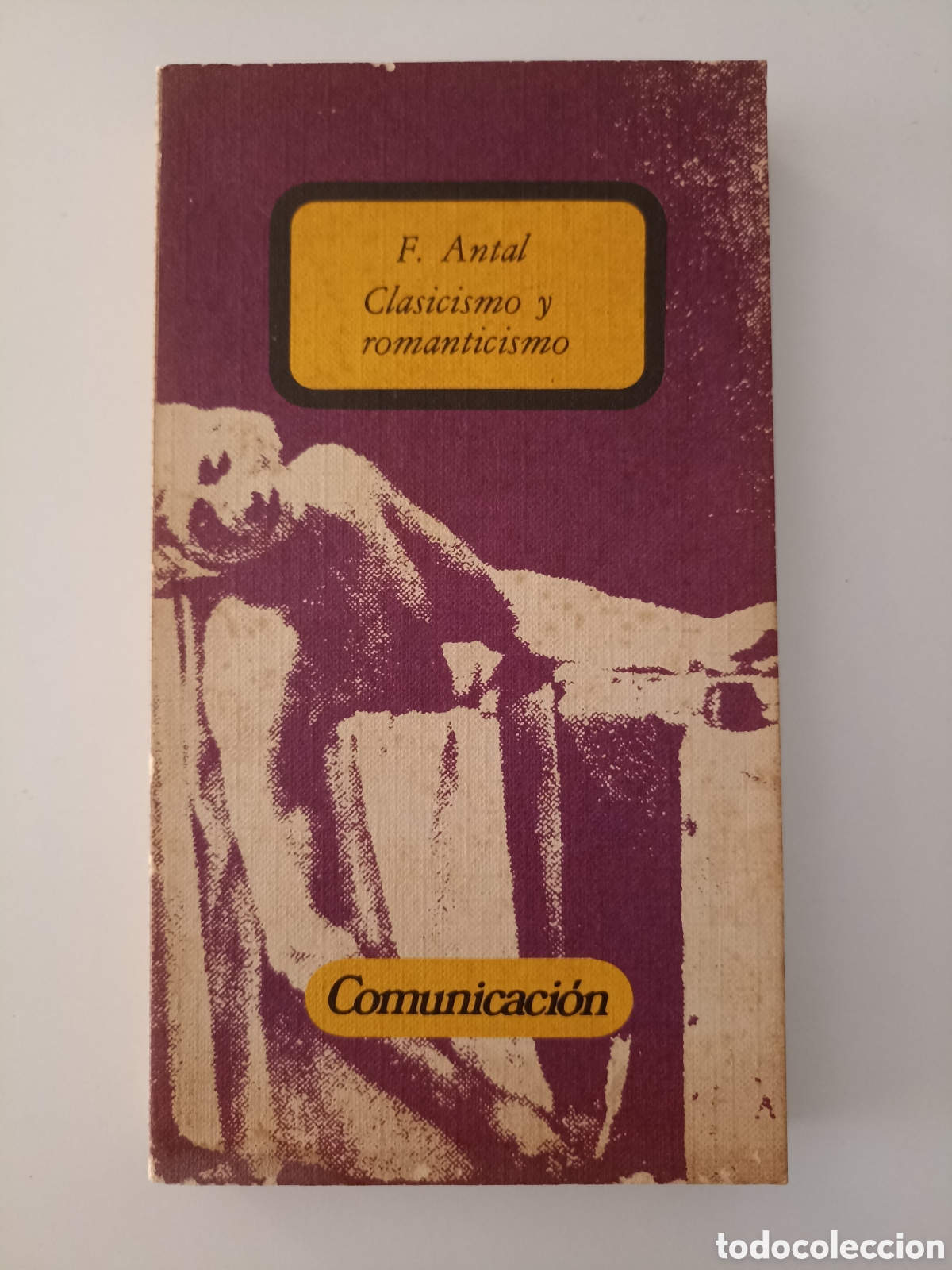 Libros de segunda mano: F. Antal - Clasicismo y romanticismo (A. Coraz&oacute;n, 1978)