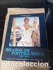 Libros de segunda mano: 50 A&Ntilde;OS DE PINTURA VASCA /1885-1935 / MUSEO SAN TELMO SAN SEBASTIAN