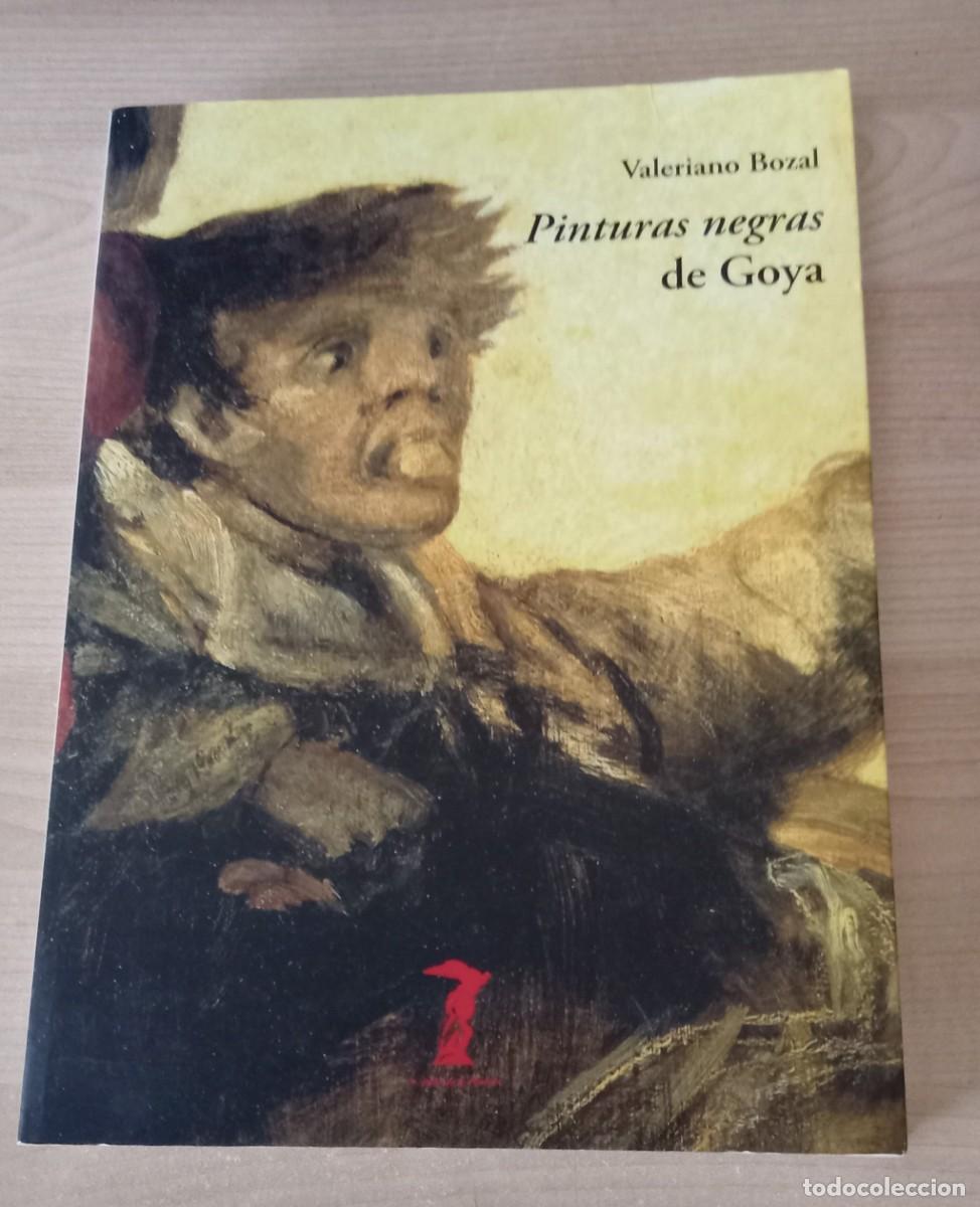 Libros de segunda mano: Pinturas negras de Goya. Valeriano Bozal. La balsa de la medusa. machado libros, 2009