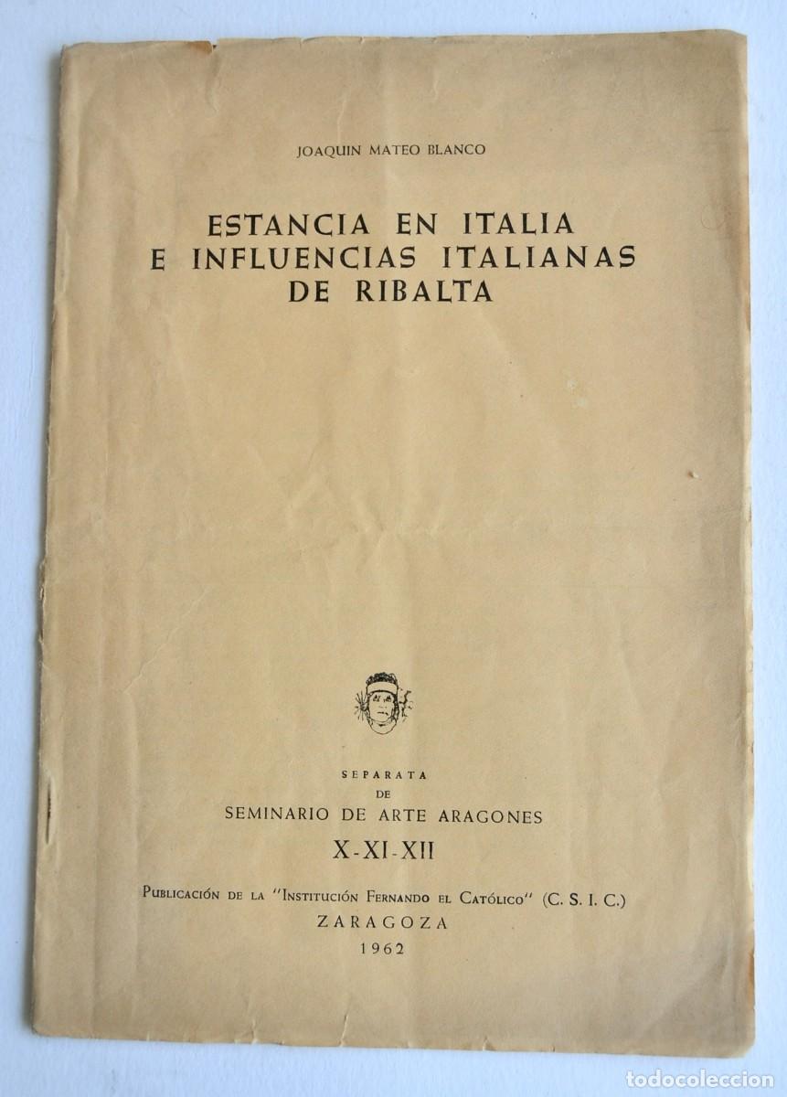 Libros de segunda mano: Joaqu&iacute;n Mateo Blanco. &rdquo;Estancia en Italia e Influencias Italianas de Ribalta&rdquo;. Zaragoza, 1962
