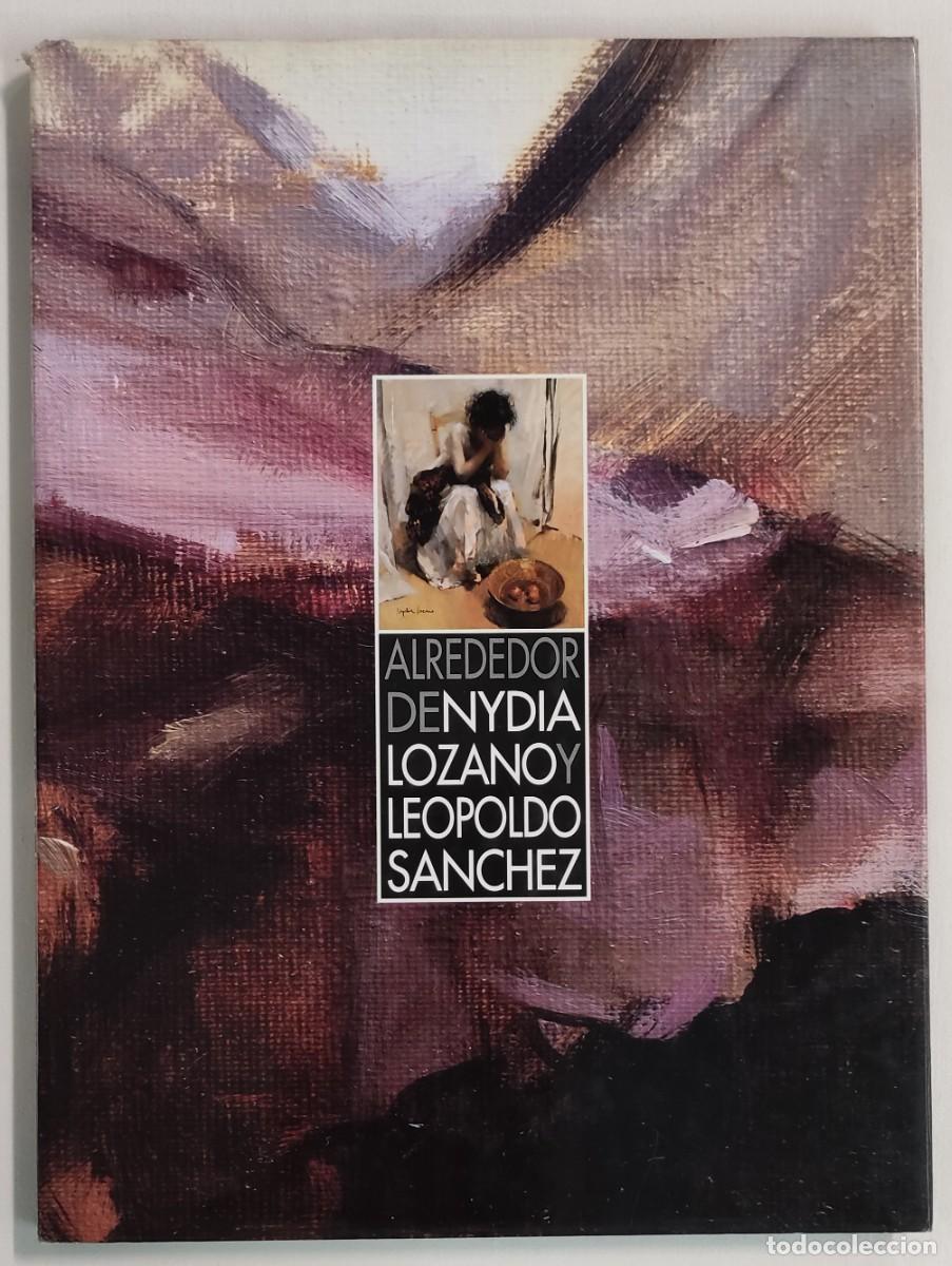 Libros de segunda mano: ALREDEDOR DE NYDIA LOZANO Y LEOPOLDO S&Aacute;NCHEZ. DEDICADO POR LOS AUTORES!!!