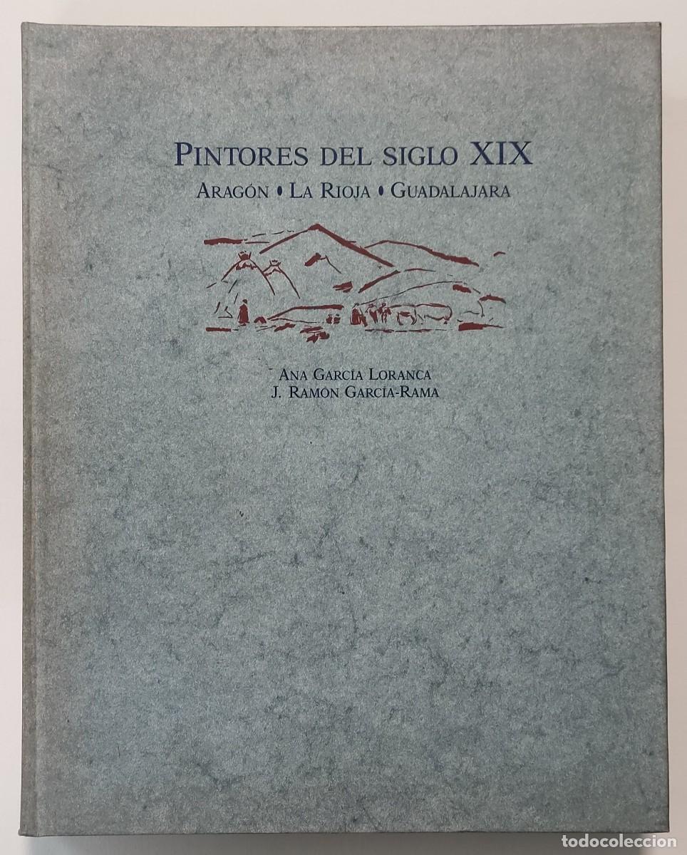 Libros de segunda mano: PINTORES DEL SIGLO XIX. ARAG&Oacute;N &ndash; LA RIOJA &ndash; GUADALAJARA.