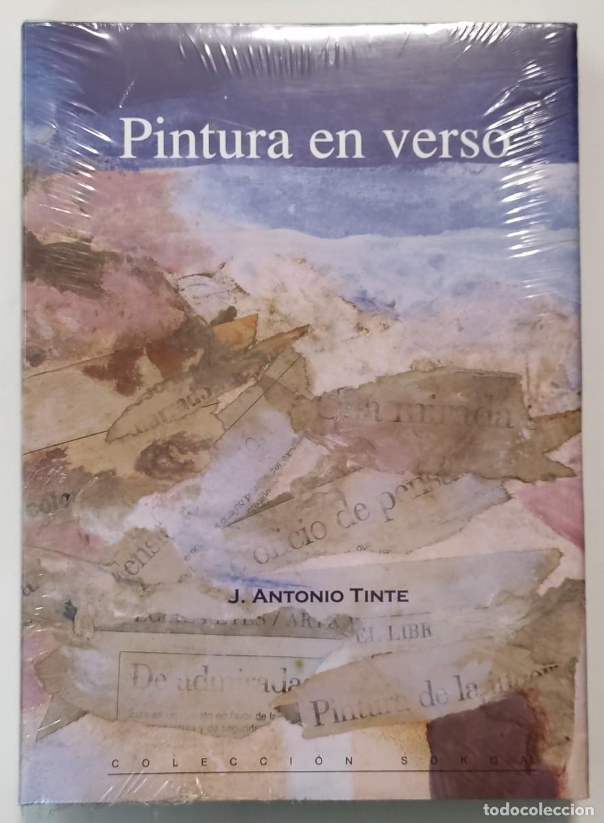 Libros de segunda mano: PINTURA EN VERSO. J. ANTONIO TINTE. LIBRO NUEVO PRECINTADO!!!