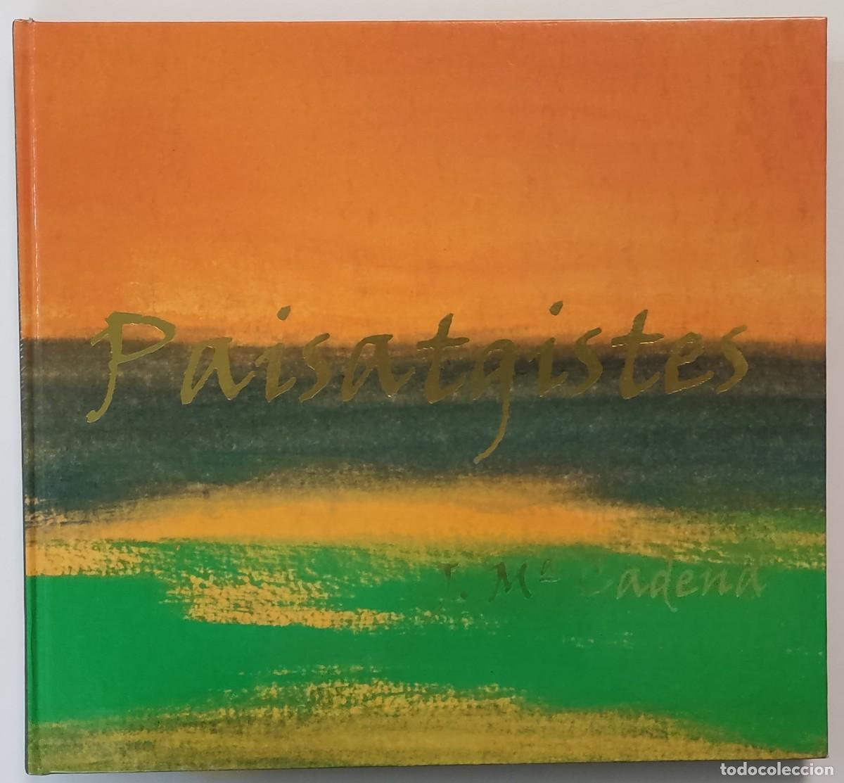 Libros de segunda mano: PAISATGISTES. J. MAR&Iacute;A CADENA. LIBRO-CAT&Aacute;LOGO.