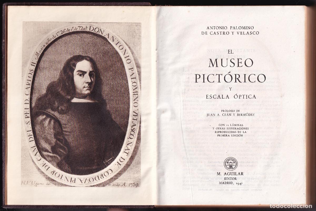 Libros de segunda mano: ANTONIO PALOMINO DE CASTRO: MUSEO PICT&Oacute;RICO Y ESCALA &Oacute;PTICA. AGUILAR, 1847