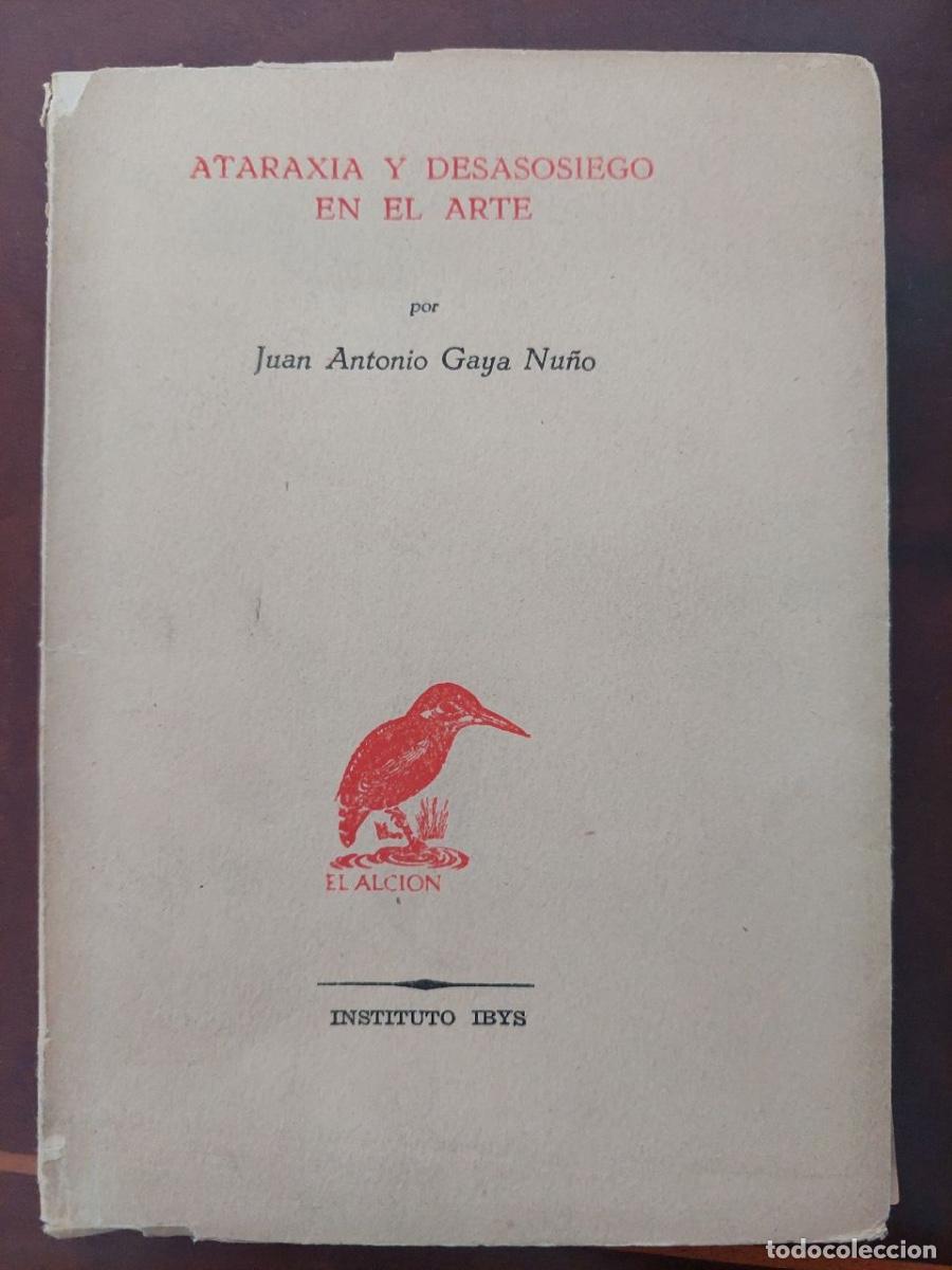 Libros de segunda mano: Ataraxia y desasosiego en el arte. Gaya Nu&ntilde;o, Juan Antonio. Instituto Ibys, 1958.