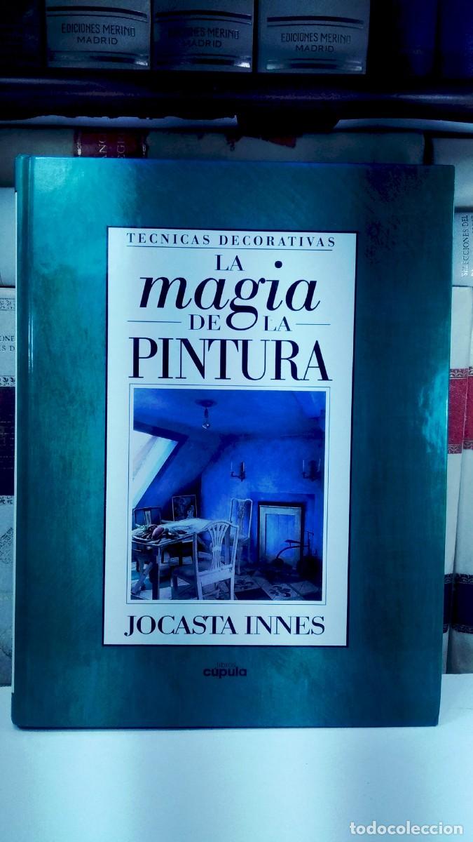 Second hand books: LA MAGIA DE LA PINTURA. JOCASTA INNES. Col. T&eacute;cnicas Decorativas. Editorial Ceac 1995, Como nuevo.