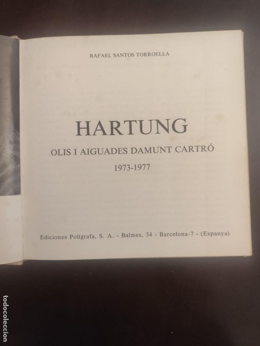 Livres d'occasion: RAFAEL SANTOS TORROELLA. HARTUNG. OLIS I AIGUADES DAMUNT CARTRO, 1973-1977.