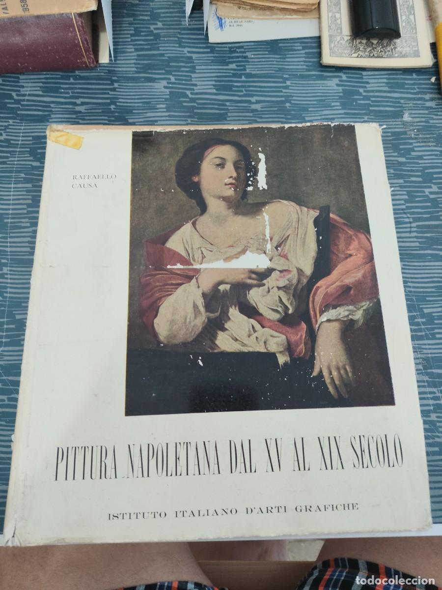 Libros de segunda mano: PITTURA NAPOLETANA DAL XV AL XIX SECOLO,RAFFAELLO CAUSA,1957,102 P&Aacute;GINAS.