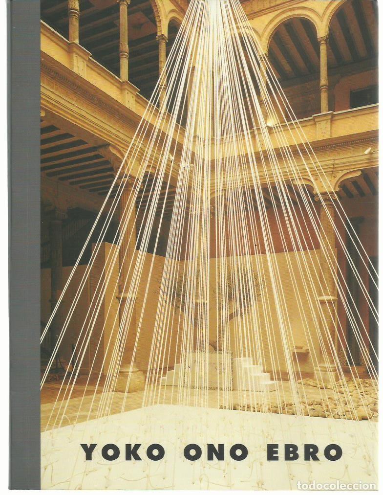 Libros de segunda mano: YOKO ONO EBRO. (Cat&aacute;logo. Textos biling&uuml;es de Yoko Ono, Pablo J. Rico y Jon Hendricks. D.P.Z., 2000)