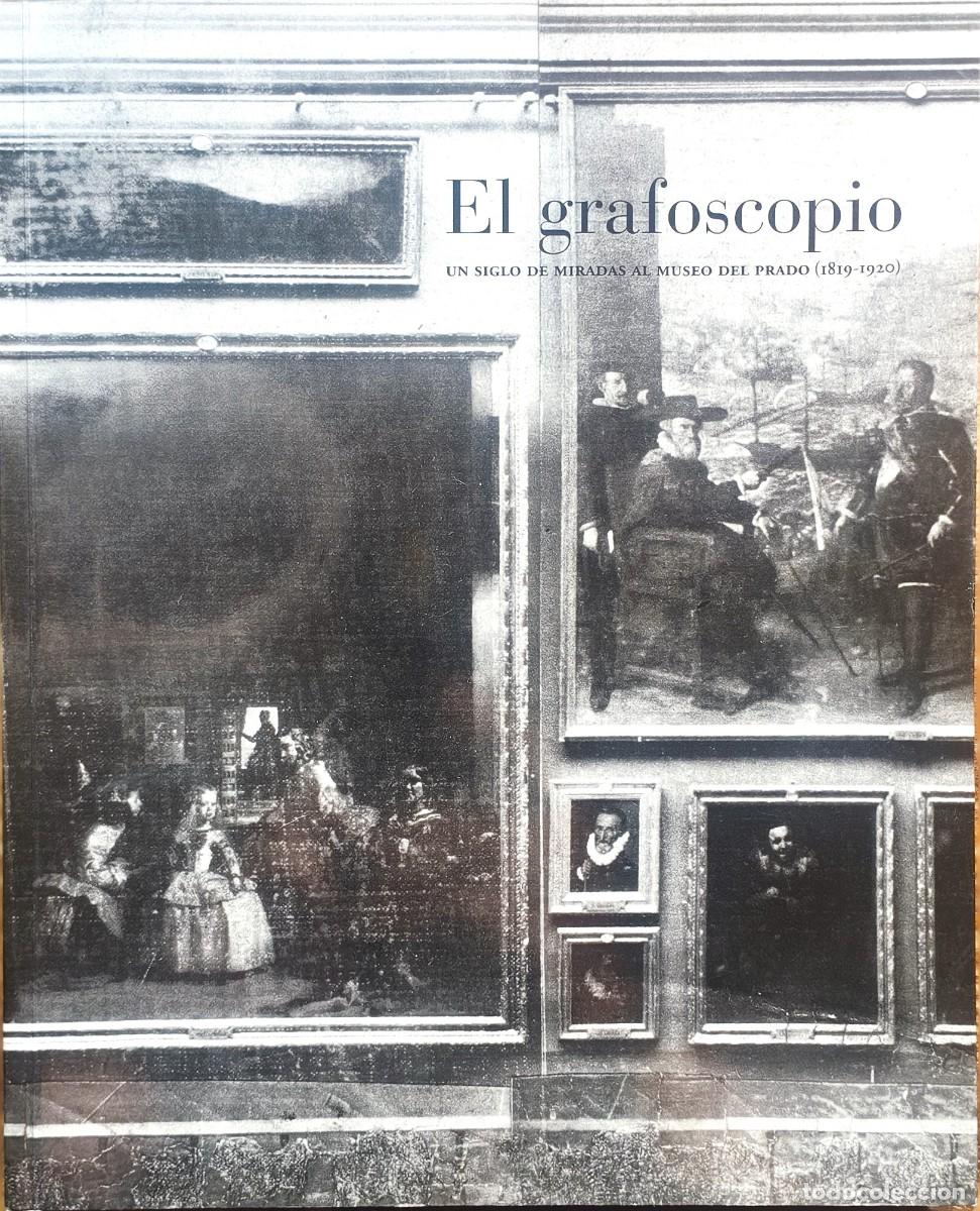Libros de segunda mano: El grafoscopio. Un siglo de miradas al Museo del Prado (1819-1920)