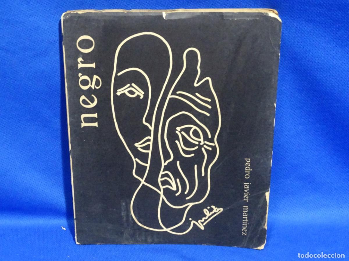 Libros de segunda mano: NEGRO. PEDRO JAVIER MART&Iacute;NEZ. DEDICADO AUTOR. 1959. JULIAN ARGUDO.