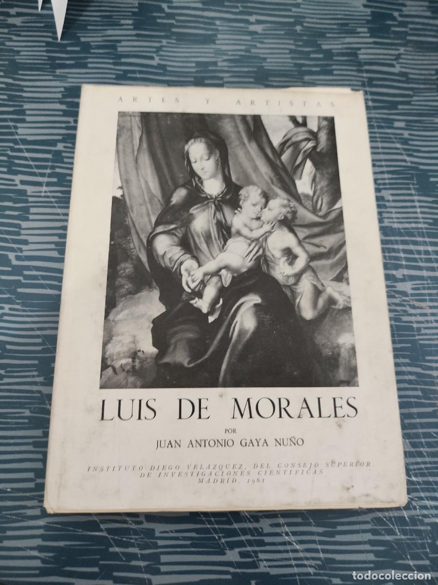 Libros de segunda mano: LUIS DE MORALES, JUAN ANTONIO GAYA NU&Ntilde;O, MADRID,1961,46 PAG.+ LAMINAS.