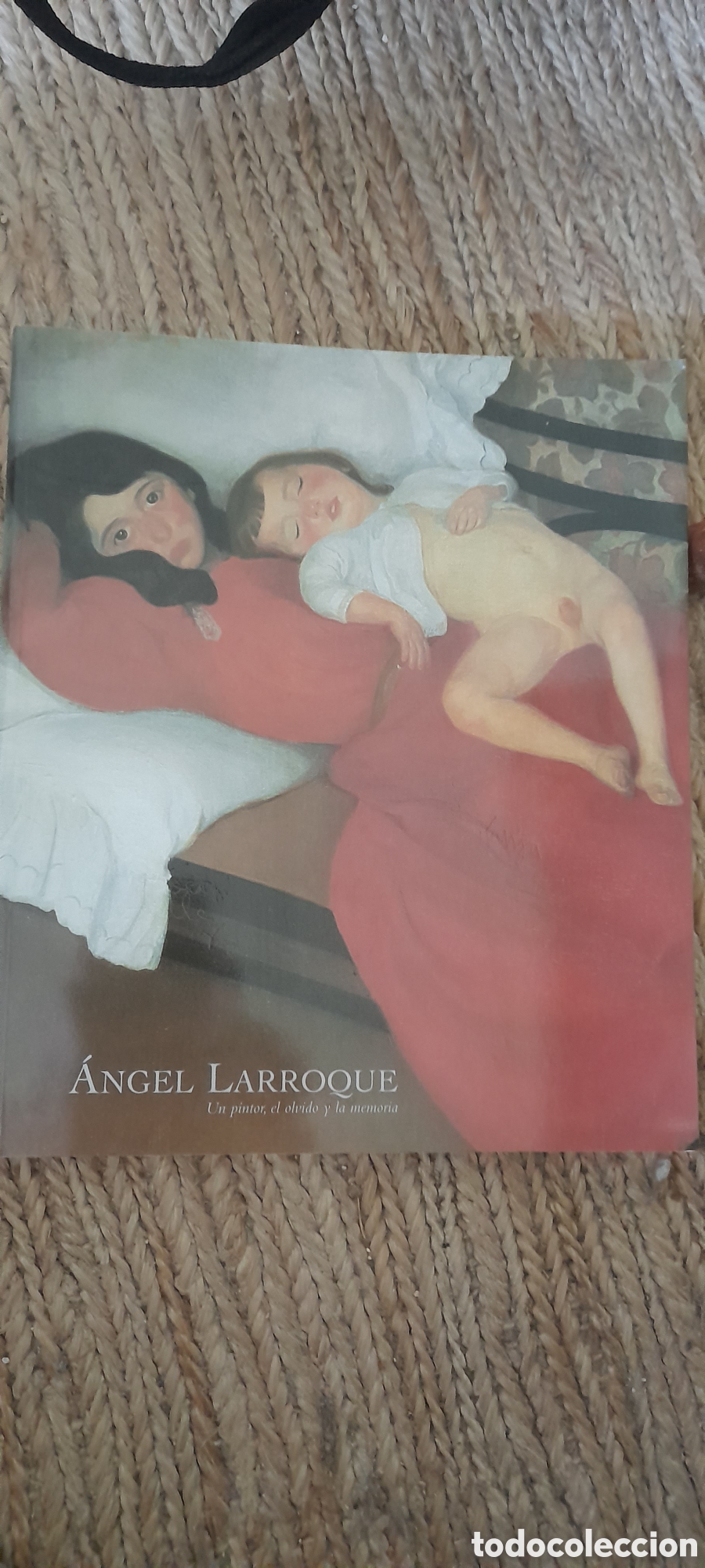 Libros de segunda mano: Angel Larroque. Un pintor,el olvido y la memoria