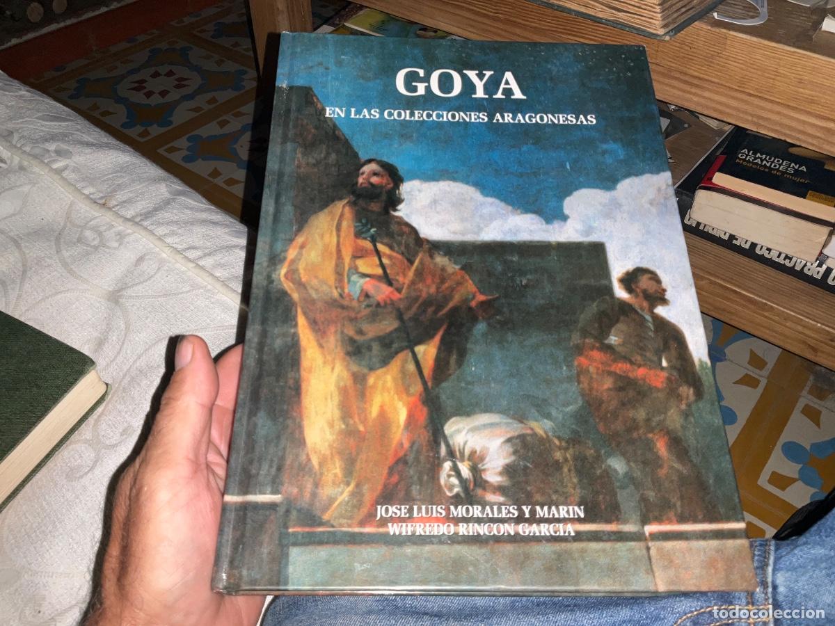 Libros de segunda mano: Goya en las colecciones aragonesas, de Jos&eacute; Luis Morales y Mar&iacute;n y Wilfredo Rinc&oacute;n Garc&iacute;a