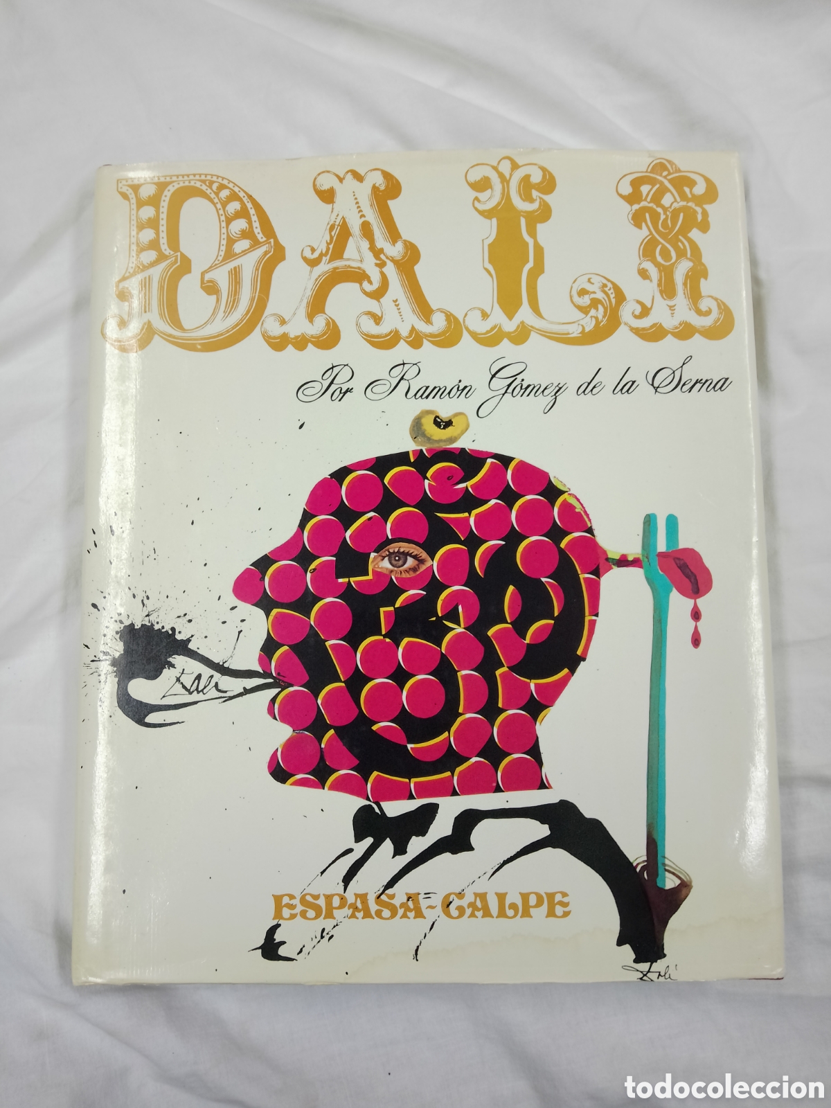 Libros de segunda mano: Dal&iacute; - Ram&oacute;n G&oacute;mez De La Serna - Ed. Espasa-Calpe 1977 - Primera Edici&oacute;n -