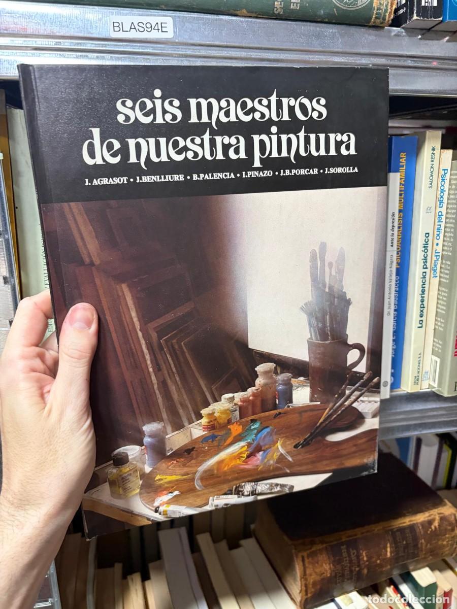 Libros de segunda mano: BLAS94E Seis maestros de nuestra pintura &ndash; J. Agrasot, J. Benlliure, B. Palencia, I. Pinazo, J. B. P