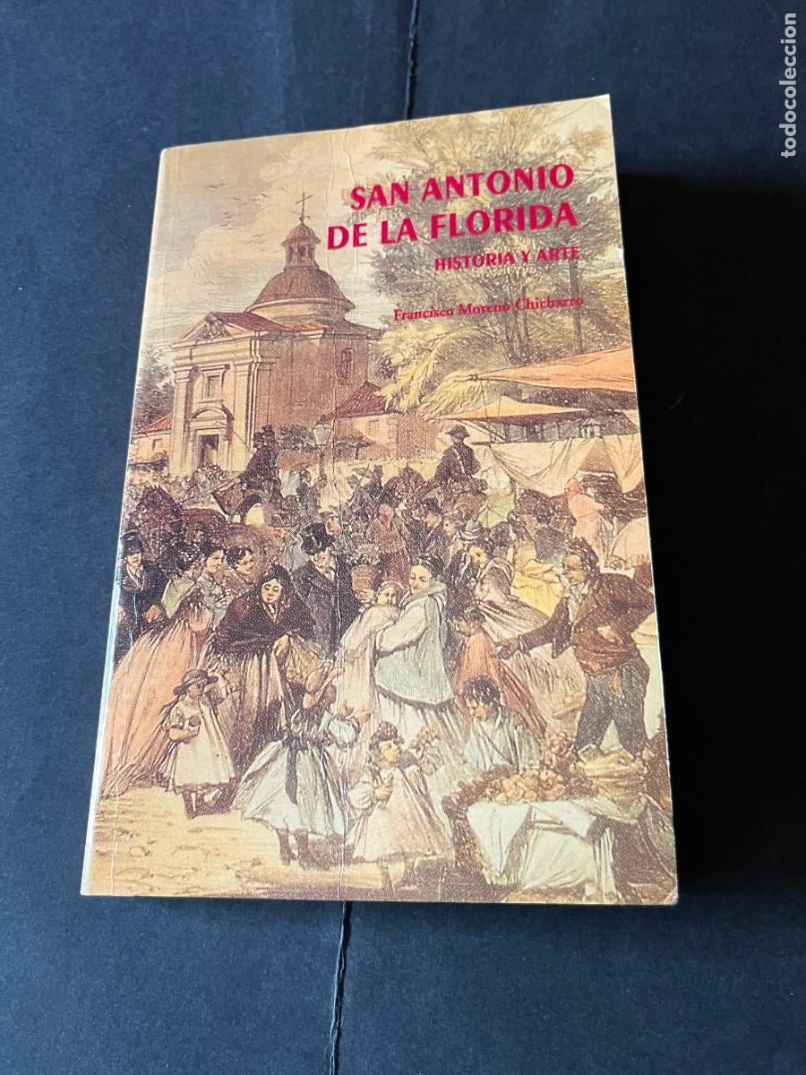 Libros de segunda mano: San Antonio de la Florida por Francisco Moreno Chicharro. Parroquia de San Antonio 1992