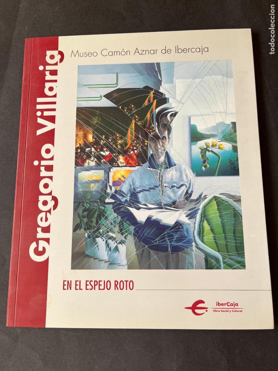Libros de segunda mano: Gregorio Villarig. En el espejo roto Catalogo Exposicion Museo Camon 2005