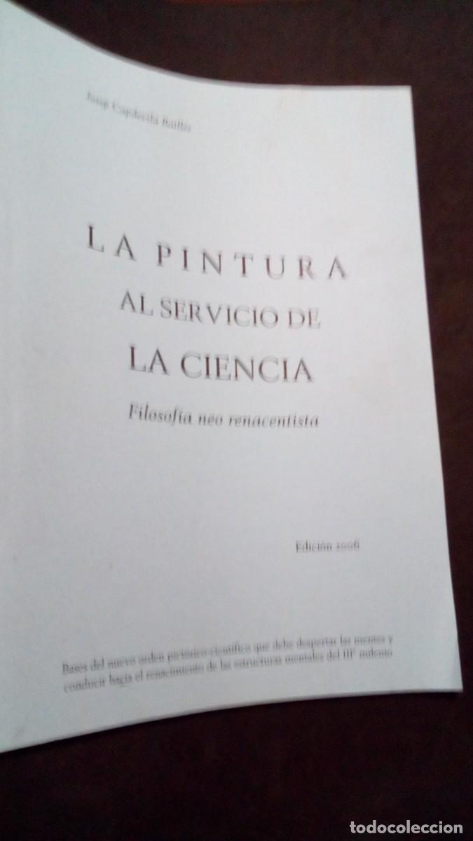 Libros de segunda mano: LA PINTURA AL SERVICIO DE LA CIENCIA-JOSEP CAPDEVILA BATLL&Eacute;S-FILOSOFIA NEO RENACENTISTA