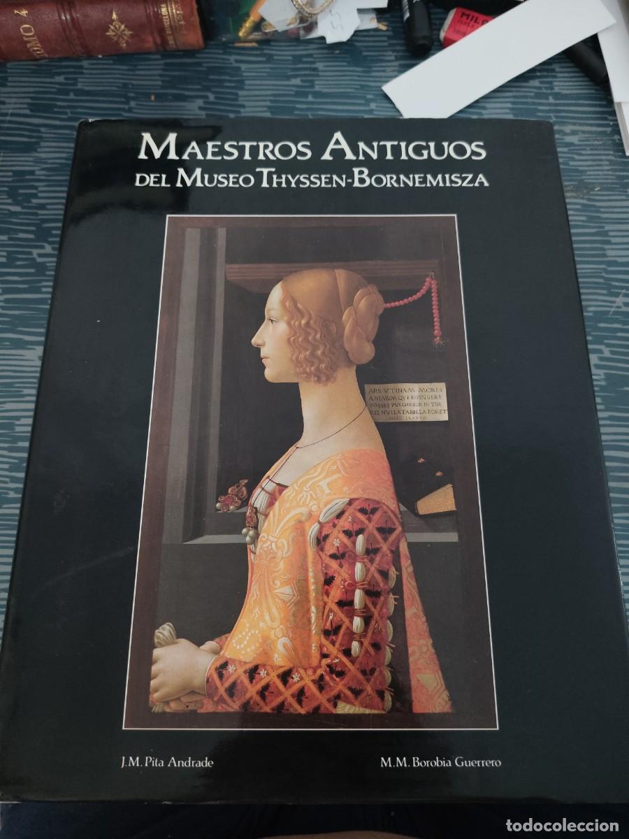Libros de segunda mano: MAESTROS ANTIGUOS DEL MUSEO THYSSEN-BORNEMISZA,J.M.PITA ANDRARE,MARIA DEL MAR BOROBIA,1992,VER FOTOS