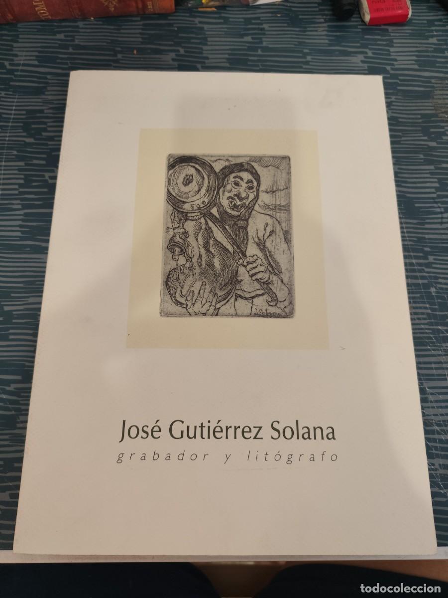 Libros de segunda mano: JOSE GUTI&Eacute;RREZ SOLANA,GRABADOR Y LITOGRAFO,1990-1991,106 P&Aacute;GINAS.