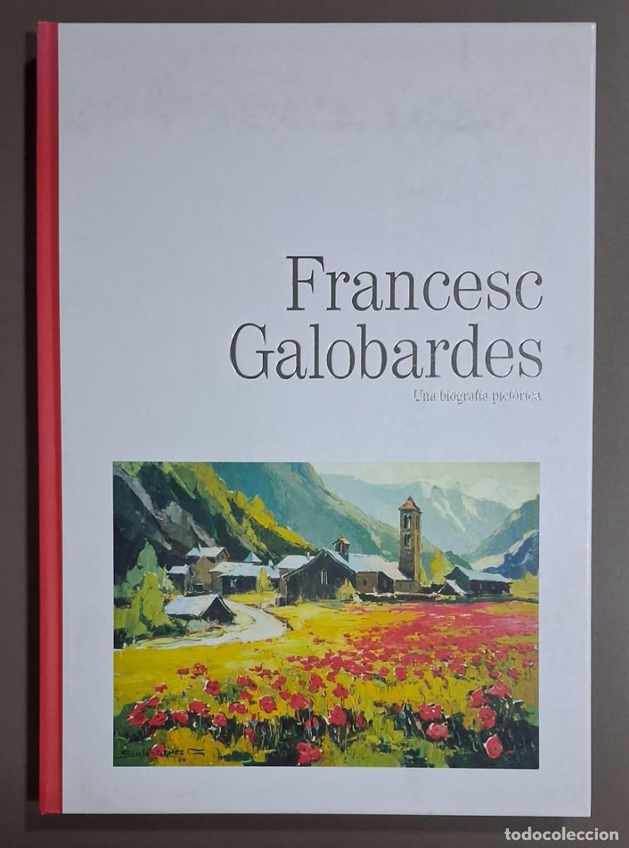 Libros de segunda mano: Francesc Galobardes. Una biografia pict&ograve;rica. VV.AA. Andbanc 2005. A color. 35 cm. Excelente estado!