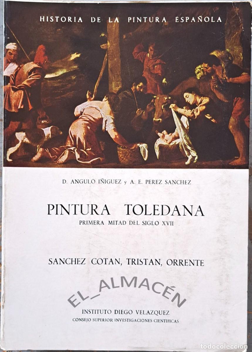Livres d'occasion: PINTURA TOLEDANA. 1&ordf; MITAD SIGLO XVII (ANGULO &Iacute;&Ntilde;IGUEZ / P&Eacute;REZ S&Aacute;NCHEZ 1972) SIN USAR