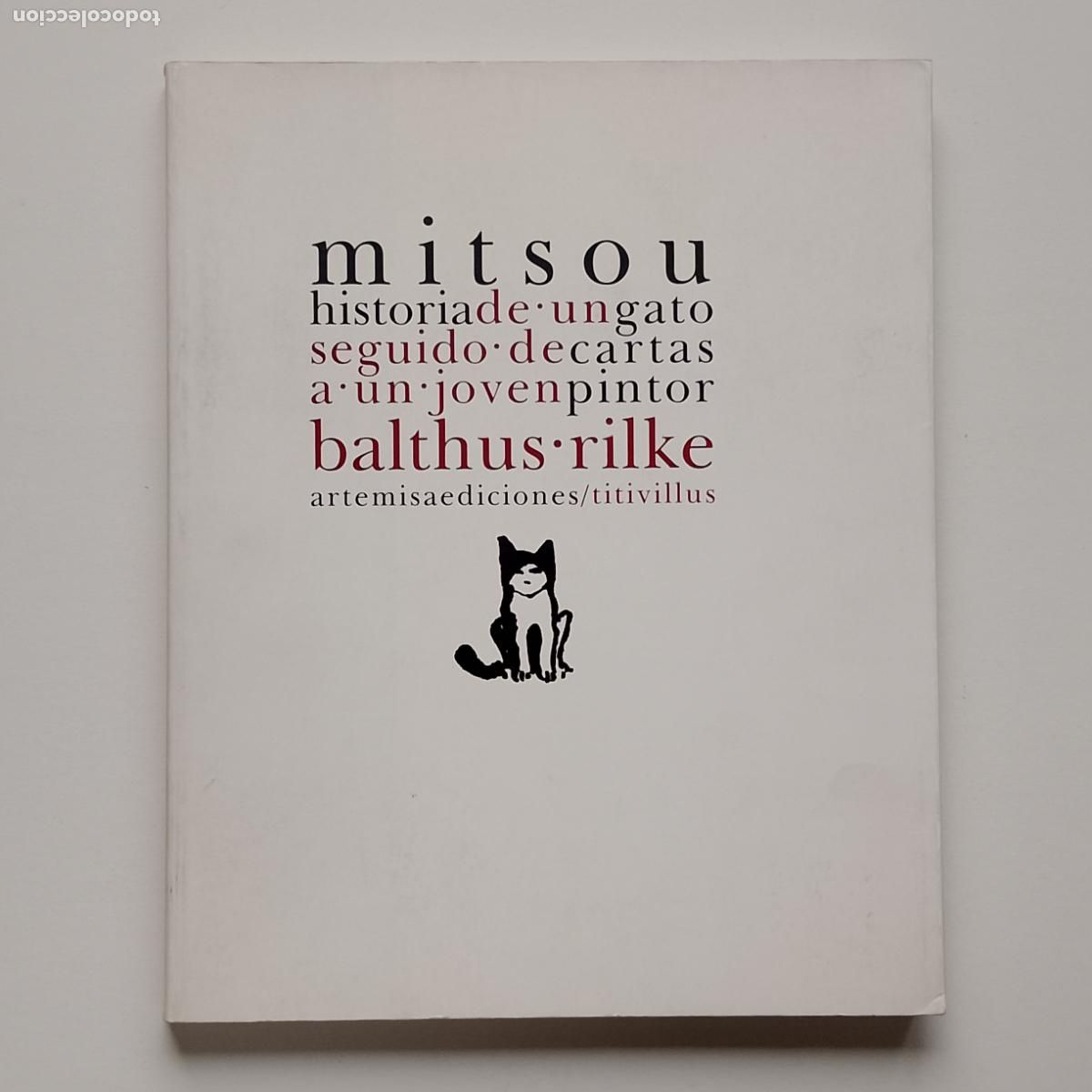 Libros de segunda mano: Balthus/Rilke-Mitsou. Historia de un gato seguido de cartas a un joven pintor (Artemisa Ed. 2007)