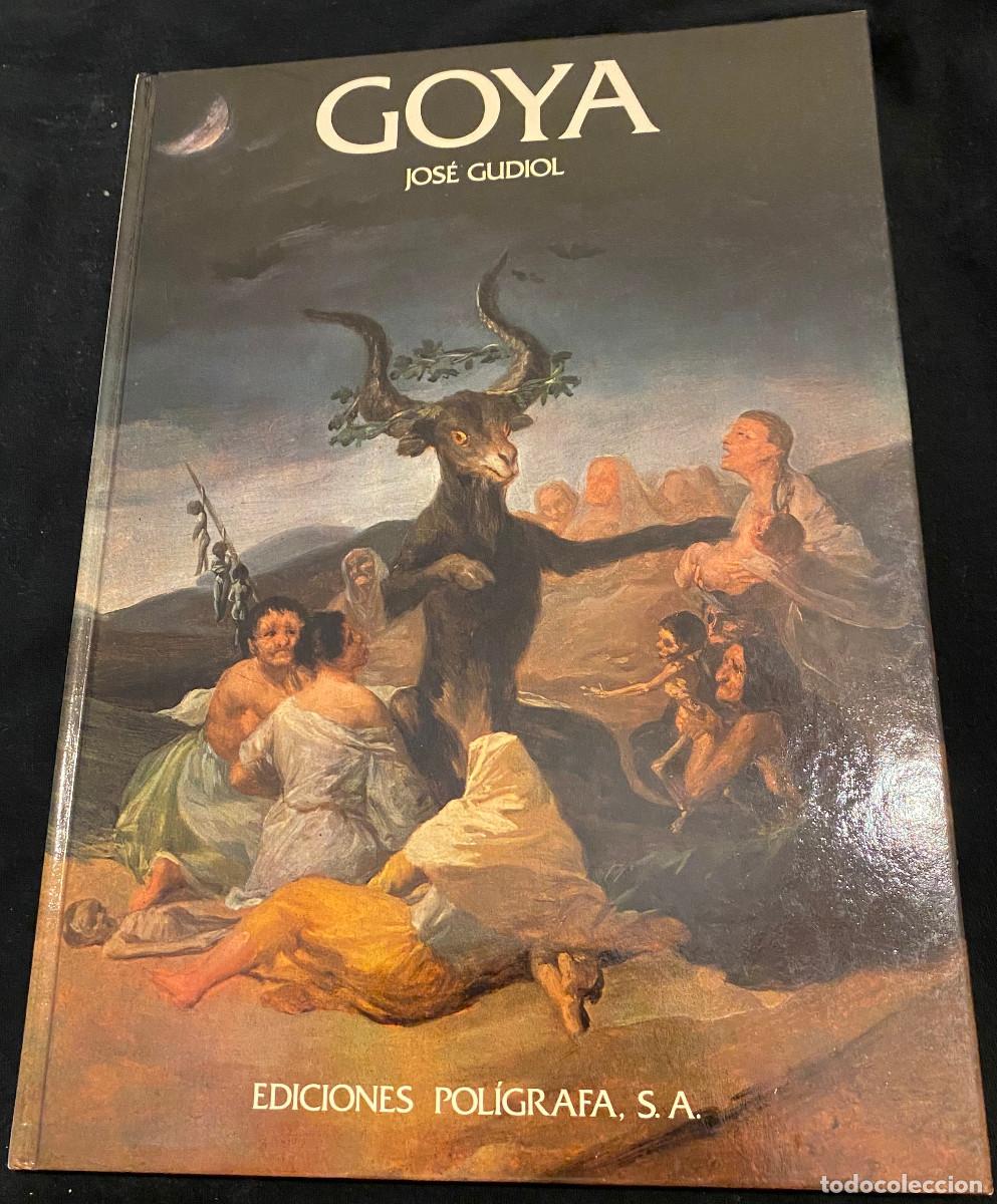 Libros de segunda mano: 'Goya', de Jos&eacute; Gudiol. Arte y pintura. Ediciones Pol&iacute;grafa. 1984. Tapas duras. Pr&aacute;cticamente nuevo.