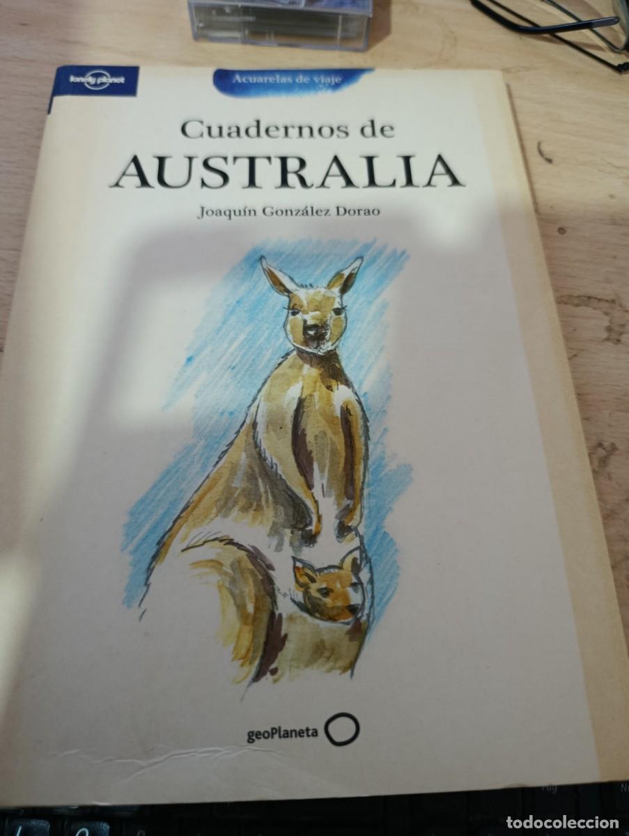 Libros de segunda mano: CUADERNOS DE AUSTRALIA. JUAQUIN GONZALEZ DORAO. ACUARELA DE VIAJE. EST32B1