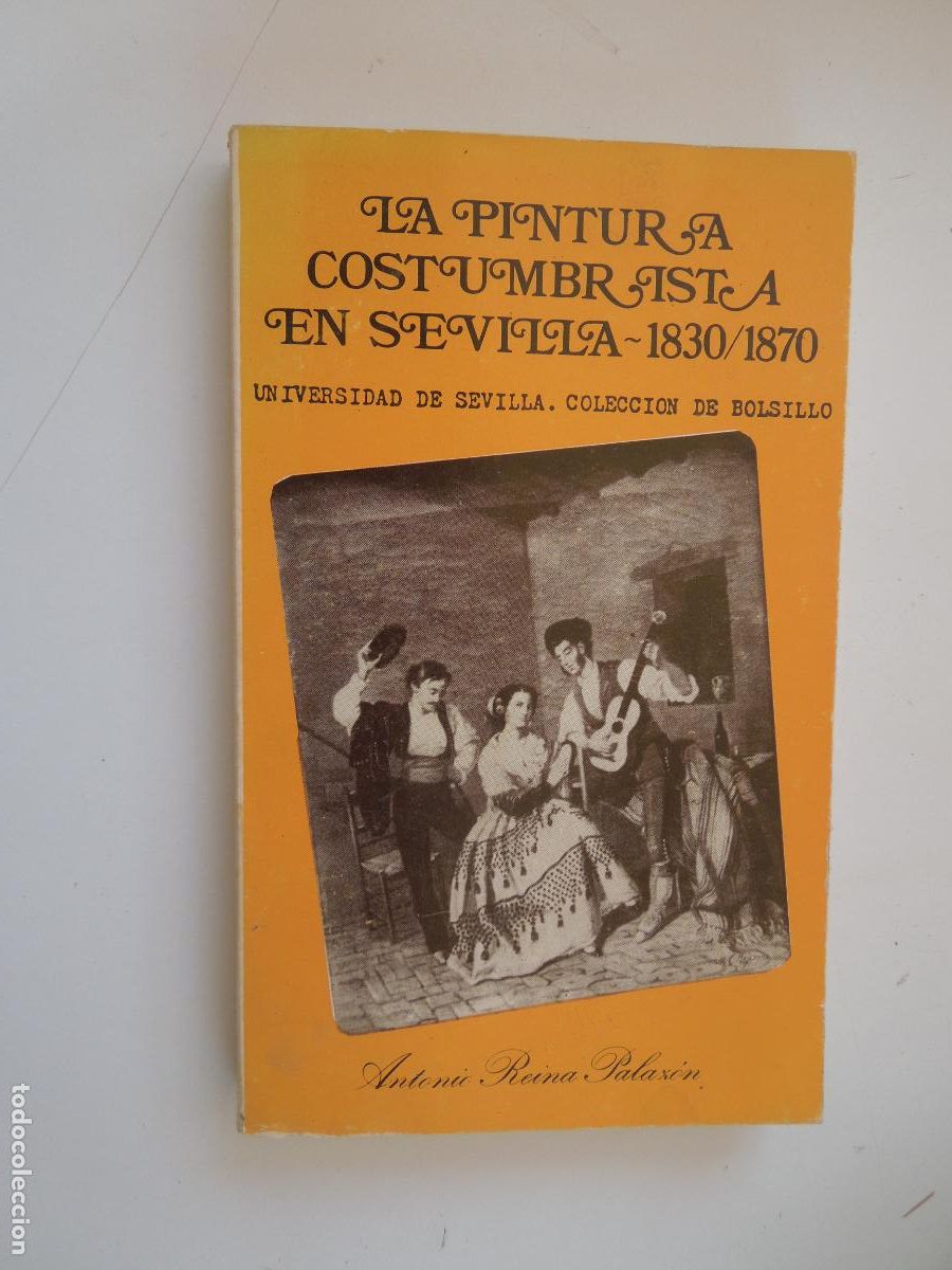 Libros de segunda mano: LA PINTURA COSTUMBRISTA EN SEVILLA 1830/1870-A. REINA PALAZ&Oacute;N-SERV. DE PUB. DE LA UNIVERSIDAD 1979.