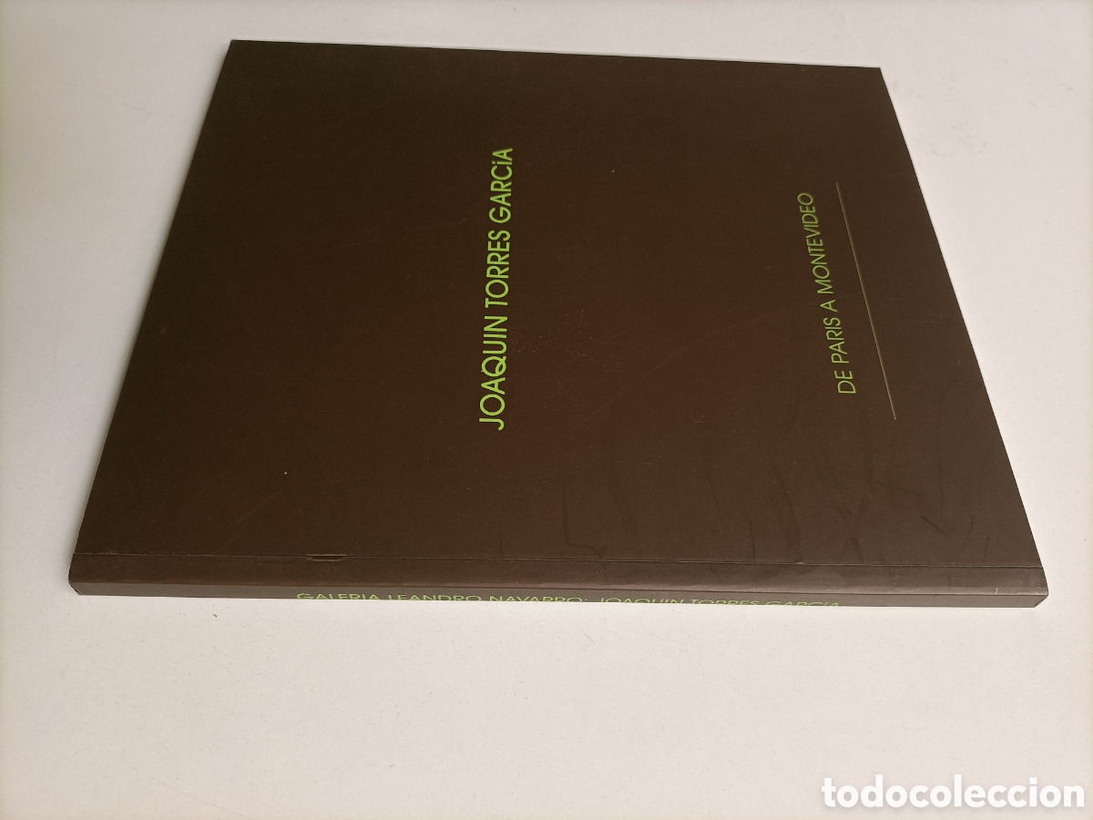 Libros de segunda mano: Joaqu&iacute;n Torres Garc&iacute;a. De Par&iacute;s a Montevideo. Galer&iacute;a Leandro Navarro 2008