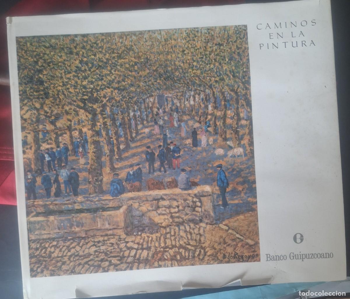 Libros de segunda mano: Caminos en la pintura A traves de los mas insignes pintores vascos de fines S.XIX pp del XXos de