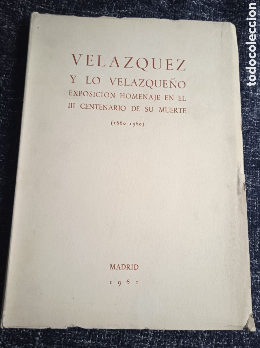 Libros de segunda mano: VELAZQUEZ Y LO VELAZQUE&Ntilde;O. EXPOSICION HOMENAJE EN EL III CENTENARIO DE SU MUERTE 1660-1960
