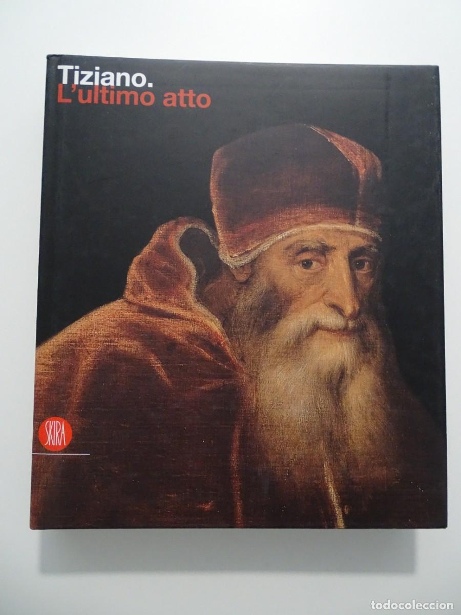 Libros de segunda mano: Tiziano. L'ultimo atto. Skira. Libro en italiano.