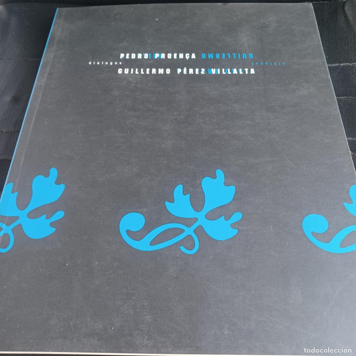 Libros de segunda mano: Pedro Proen&ccedil;a y Guillermo P&eacute;rez Villalta. Di&aacute;logos.