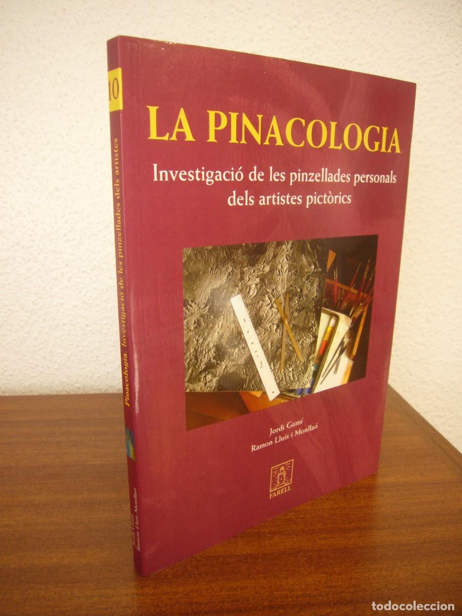 Libros de segunda mano: LA PINACOLOGIA. INVESTIGACI&Oacute; DE LES PINZELLADES PERSONALS (FARELL, 2007) JORDI GUM&Iacute;. MOLT RAR.