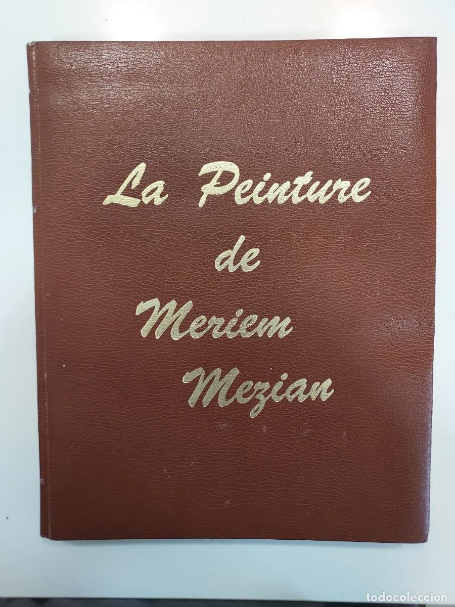 Libros de segunda mano: LA PEINTURE DE MERIEM MEZIAN. Madrid 1980. Aut&oacute;grafo firmado dedicado pintora. 58 l&aacute;minas