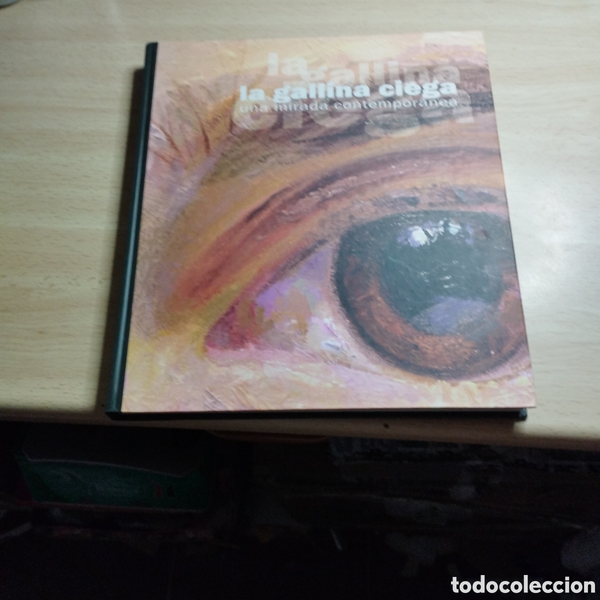 Libros de segunda mano: La gallina ciega. Una mirada contempor&aacute;nea. ( Arte, pintura, fotograf&iacute;a, escultura) Caja Granada, di