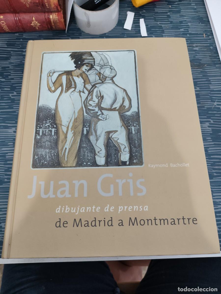 Libros de segunda mano: JUAN GRIS DIBUJANTE. DE PRENSA DE MADRID A MONTMARTRE,RAYMOND BACHOLLET,EL VISO EDIT.2003,VER FOTOS