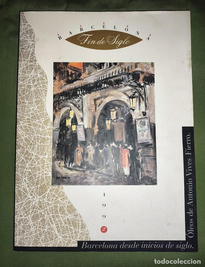 Libros de segunda mano: BARCELONA FIN DE SIGLO &Oacute;LEOS DE ANTONIO VIVES FIERRO