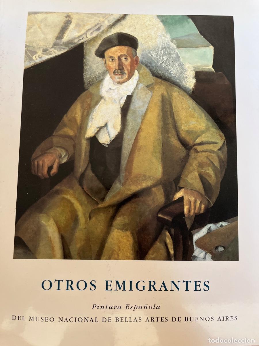 Libros de segunda mano: Otros emigrantes. Pintura espa&ntilde;ola del Museo Nacional de Bellas Artes de Buenos Aires