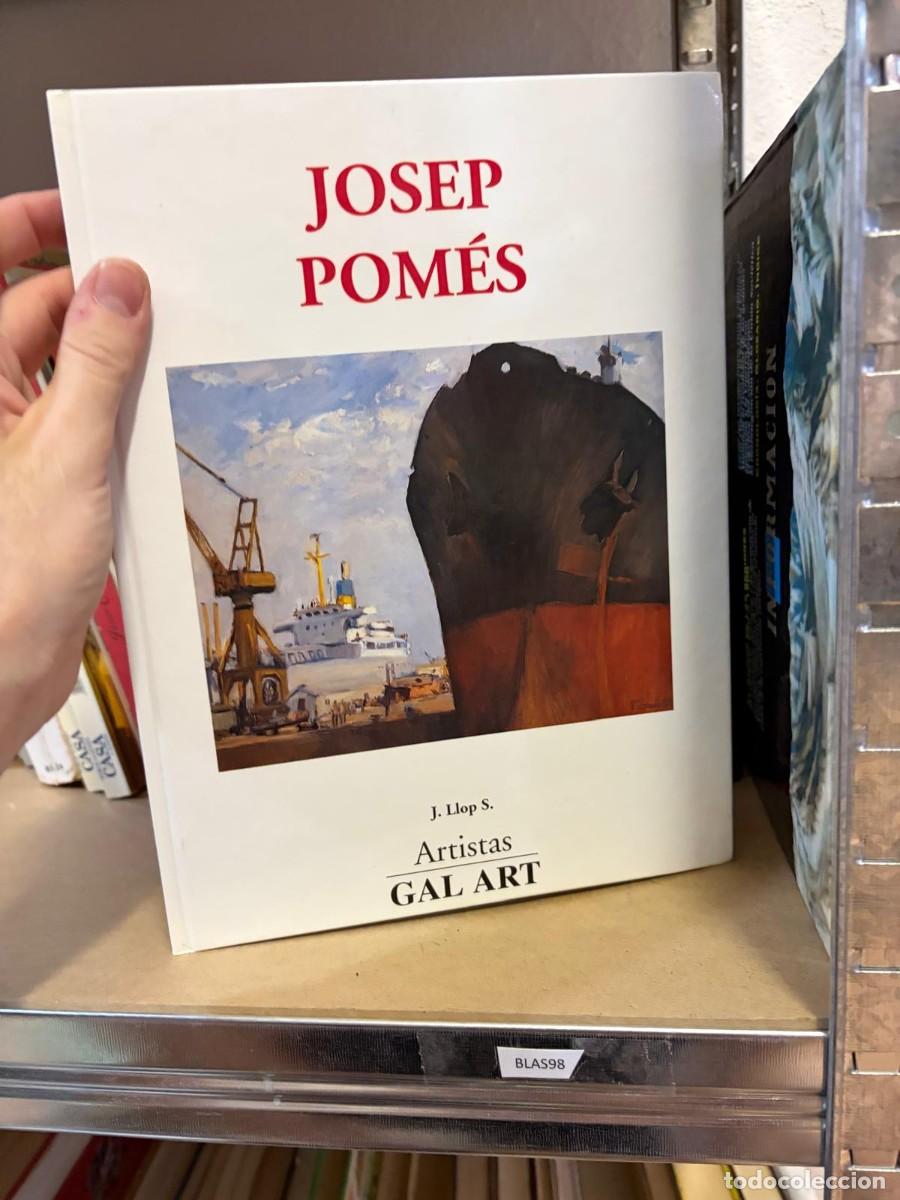 Libros de segunda mano: BLAS98 Josep Pom&eacute;s &ndash; J. Llop S. &ndash; Artistas Gal Art.