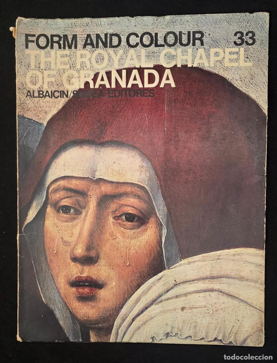 Libros de segunda mano: The Royal Chapel of Granada &ndash; Form and Colour N&ordm; 33 &ndash; Emilio Orozco D&iacute;az &ndash; &Aacute;lbum de Arte &ndash; 35 &times; 27