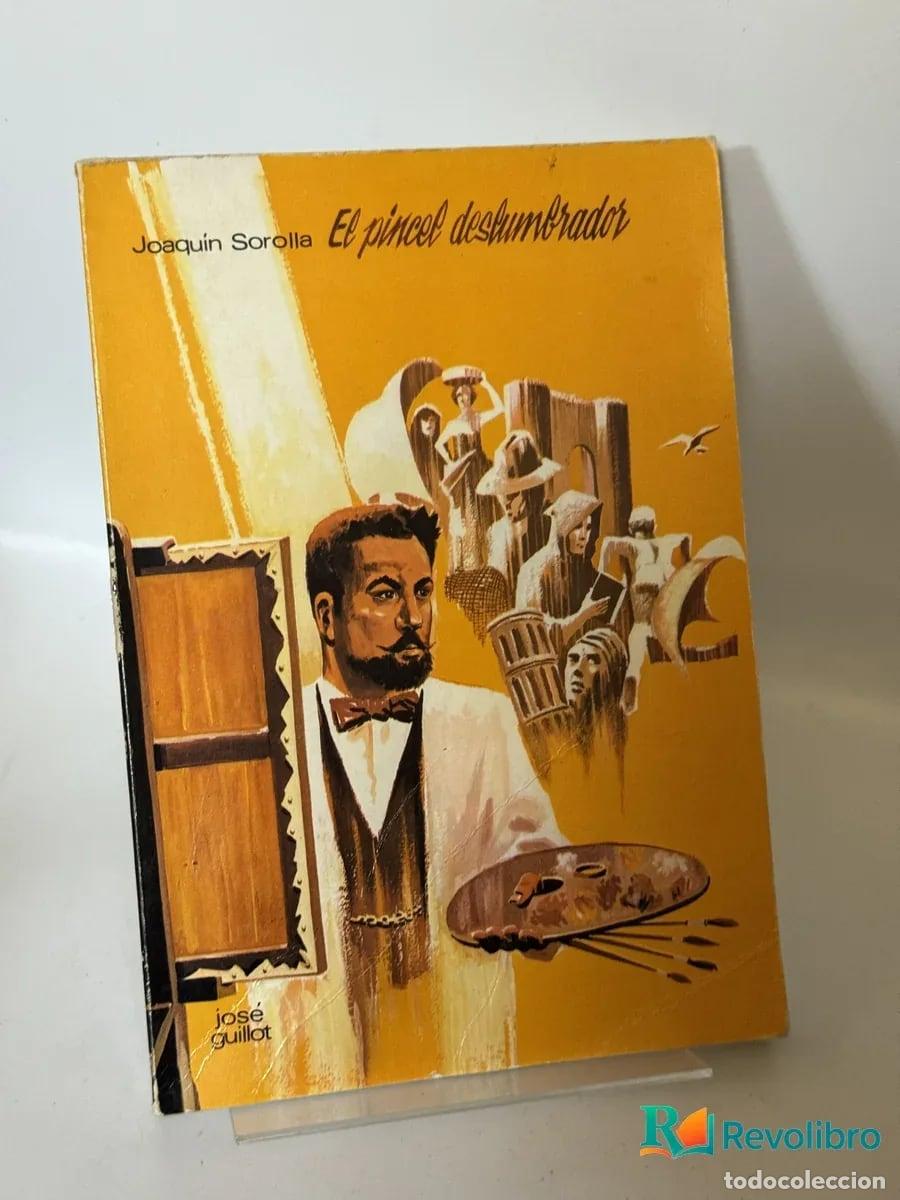 Libros de segunda mano: El pincel deslumbrador - Joaqu&iacute;n Sorolla