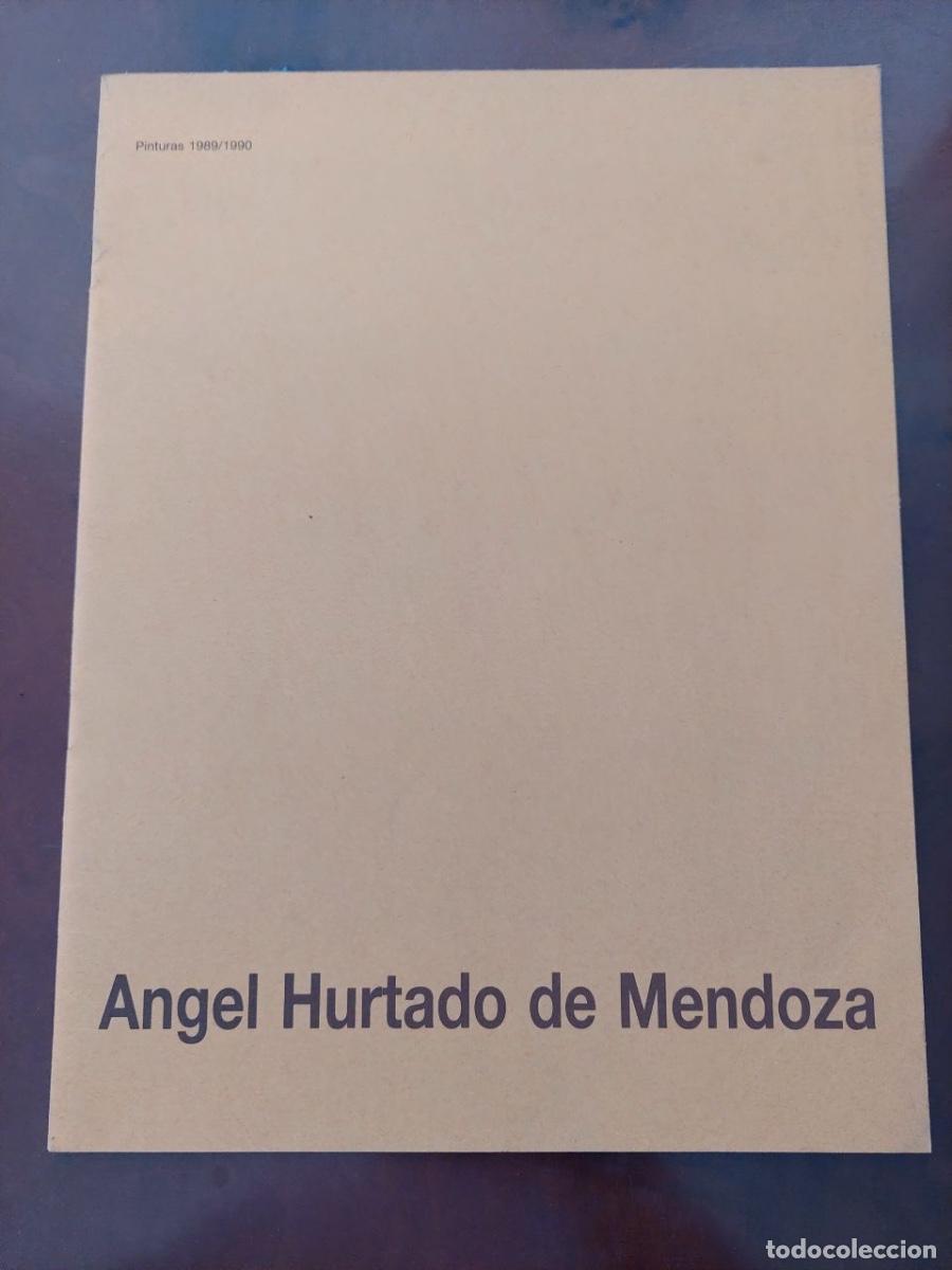 Libros de segunda mano: Angel Hurtado de Mendoza. Pinturas 1989/1990. Galer&iacute;a 37. Madrid. Abril 1990