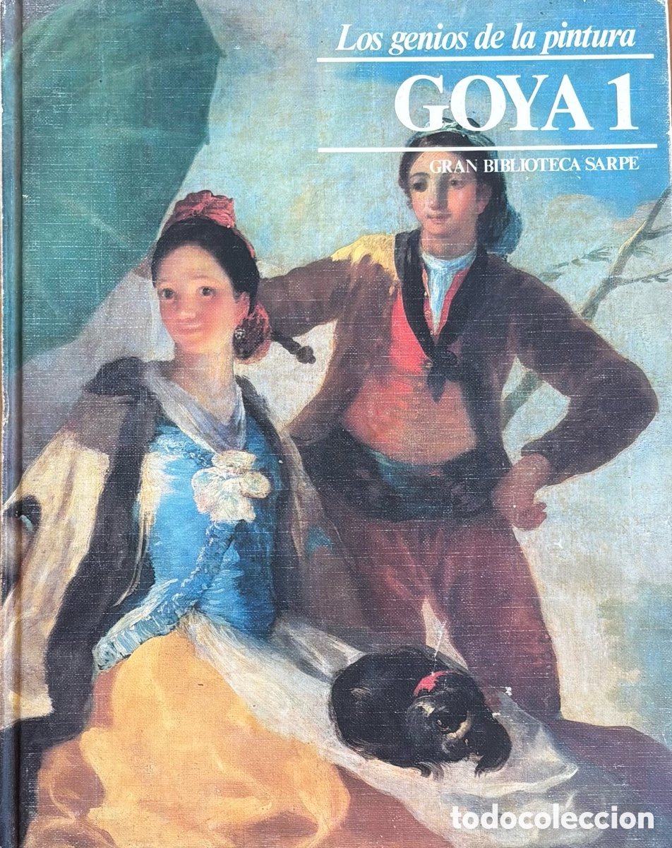 Libros de segunda mano: Los genios de la pintura &ndash; Goya 1 (1746‑1798) &ndash; Gran Biblioteca Sarpe, 1979 &ndash; ISBN 84‑499‑6383‑4