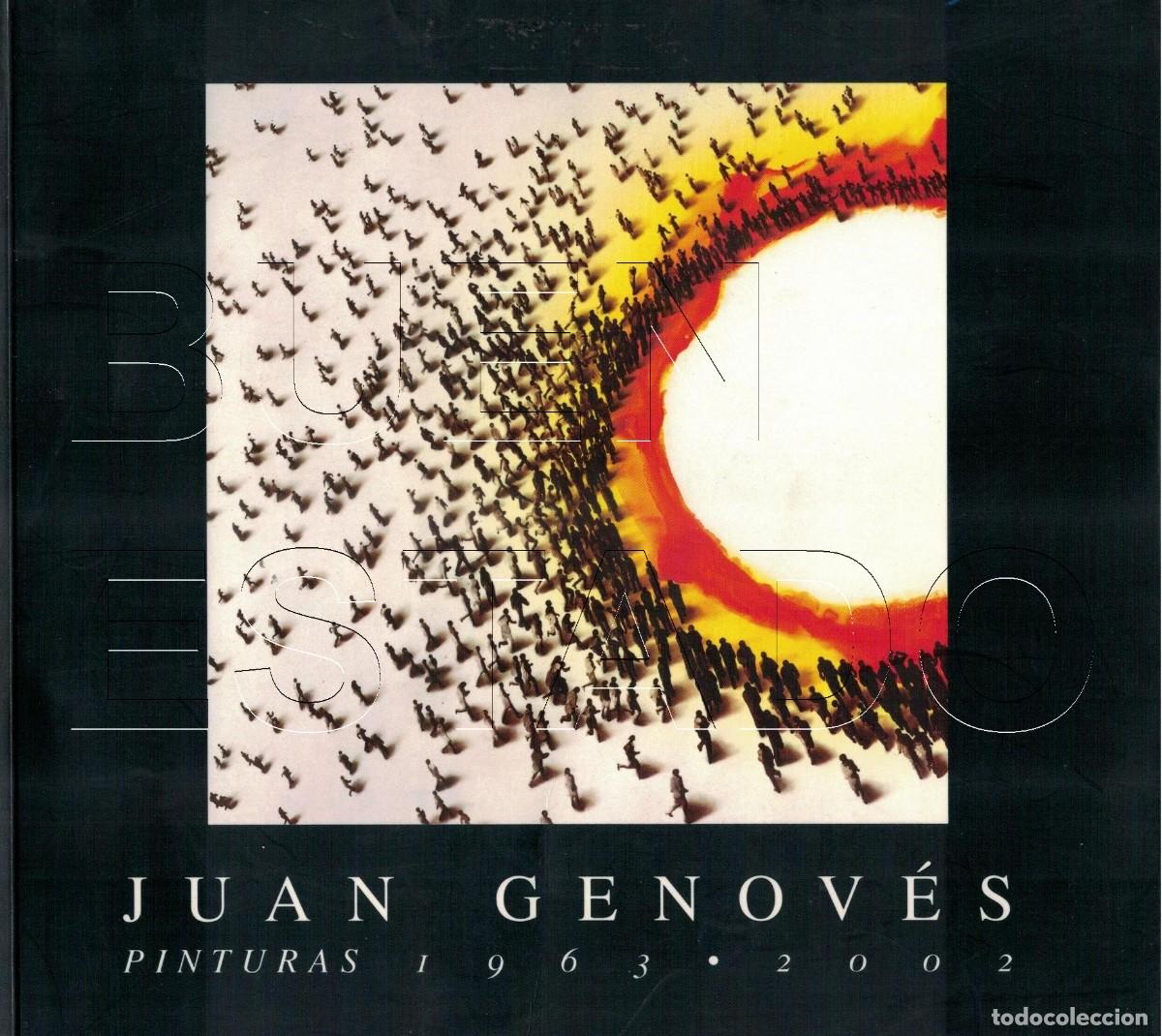 Libros de segunda mano: JUAN GENOVES PINTURAS 1963 2002 CATALOGO ARTE 123 PGS U39